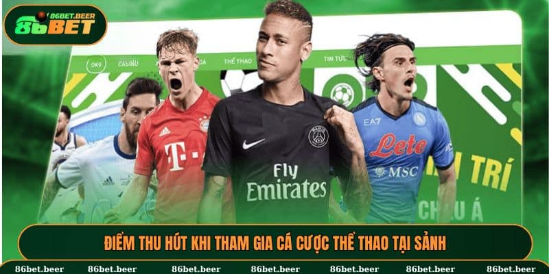 Điểm thu hút khi tham gia cá cược thể thao tại sảnh