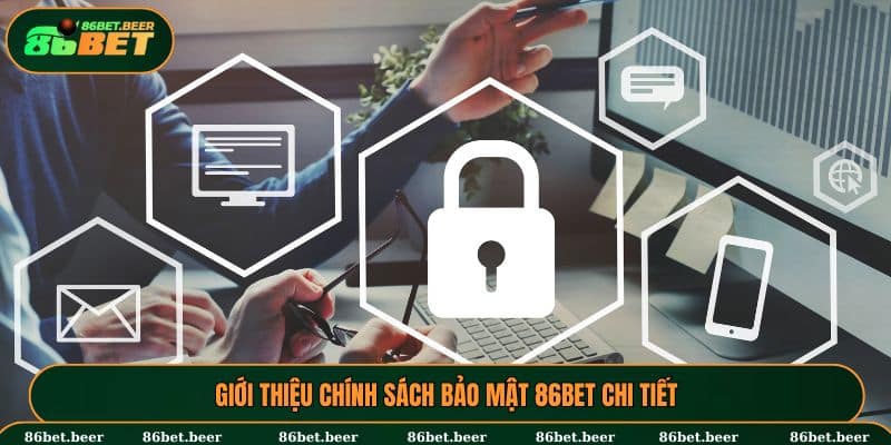 Tổng quan chính sách bảo mật 86BET
