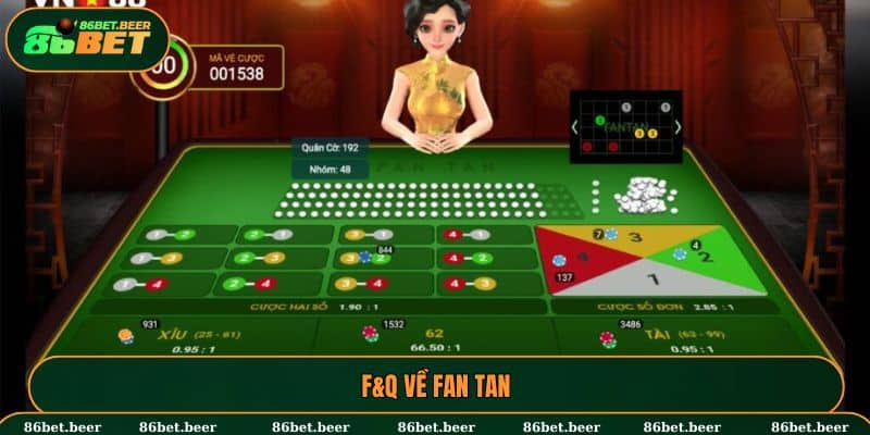 Fan Tan 86BET Là Gì Và Cách Chơi Siêu Hay Người Mới Nên Biết 9 FAQ khi chơi Fantan 86BET