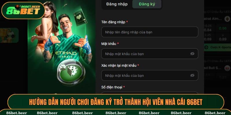 Hướng dẫn người chơi đăng ký trở thành hội viên nhà cái 86BET
