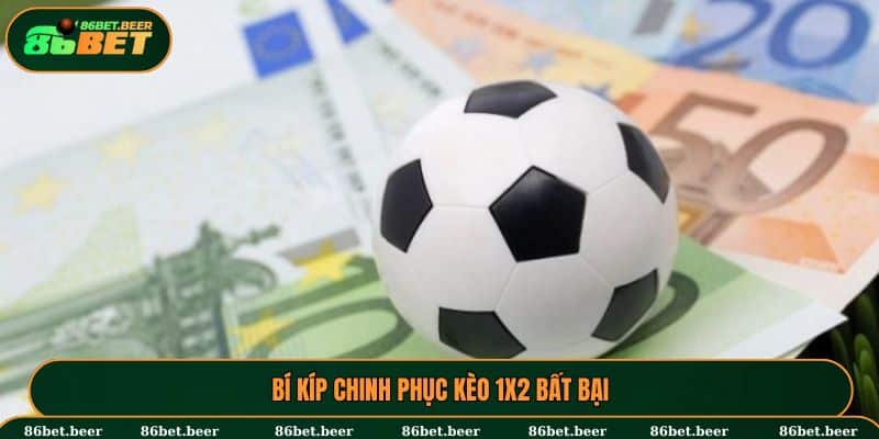 Kèo Châu Âu - Cú Hích Kiếm Tiền Nhanh Chóng Cho Tân Thủ 6 Những chiến lược tham gia kèo châu Âu dễ dàng