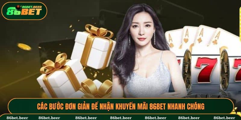 Các bước đơn giản để nhận khuyến mãi 86BET nhanh chóng