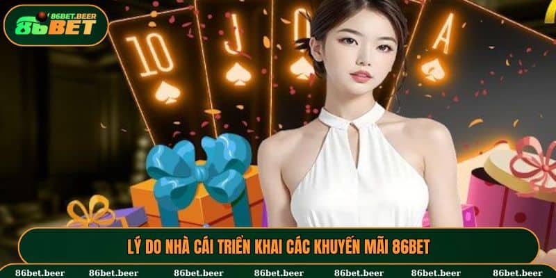 Lý do nhà cái triển khai các khuyến mãi 86BET