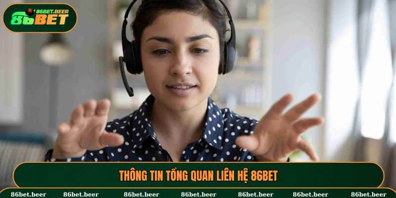 Khái quát về liên hệ 86BET