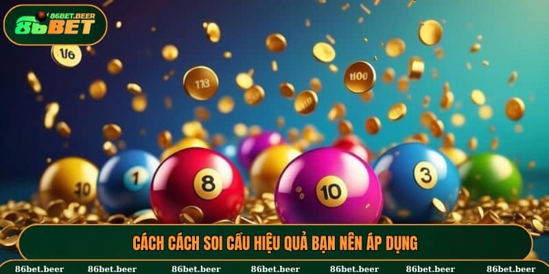 Cách cách soi cầu hiệu quả bạn nên áp dụng
