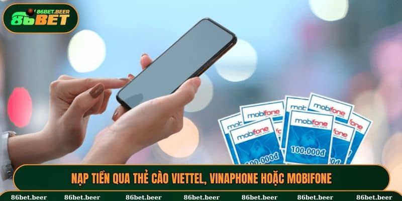 Nạp tiền qua thẻ cào Viettel, Vinaphone hoặc Mobifone