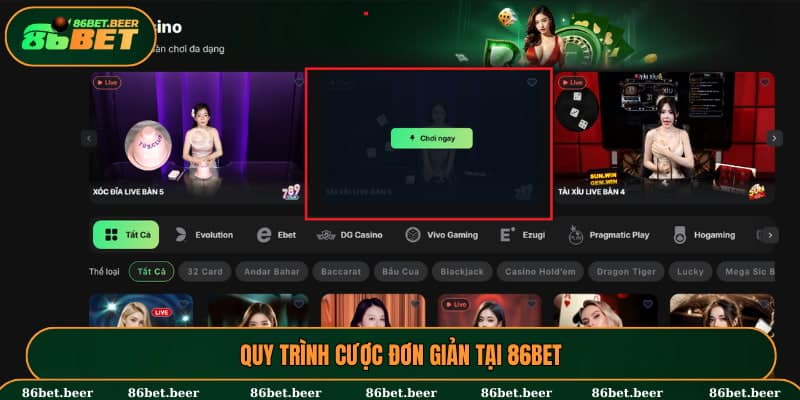 Quy trình cược đơn giản tại 86BET