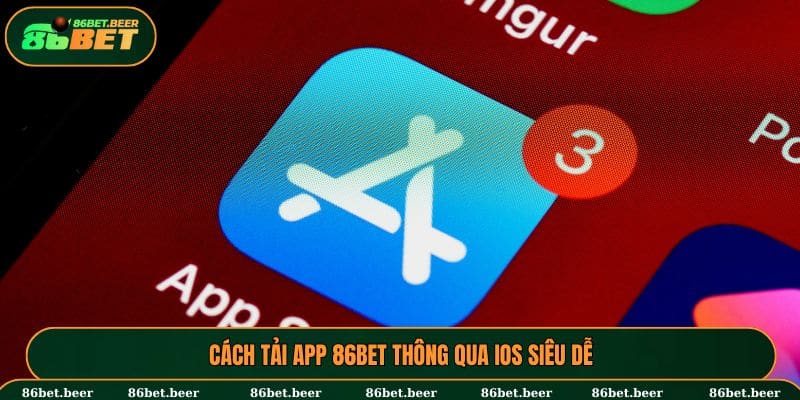 Cách tải app 86BET thông qua iOS siêu dễ