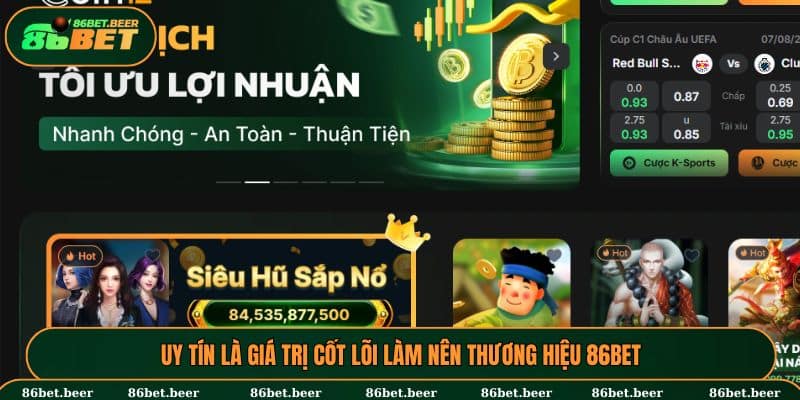 Uy tín là giá trị cốt lõi làm nên thương hiệu 86BET